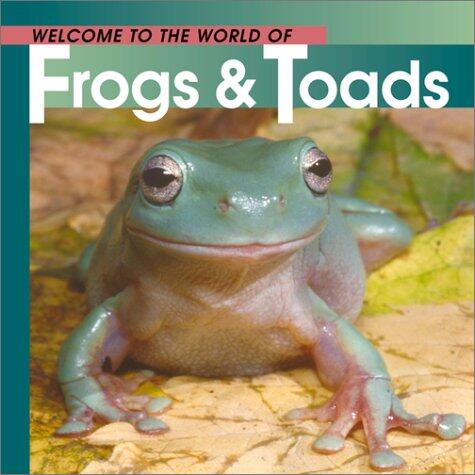 Welcome to the World of Frogs & Toads