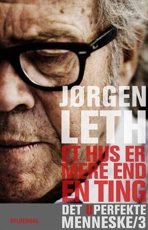 Det uperfekte menneske /3 - Et hus er mere end en ting