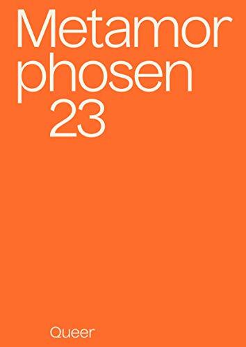 Metamorphosen 23 - Queer: Magazin für Literatur und Kultur