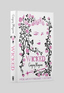 Wicked: The Bestselling Book That Inspired the Movie