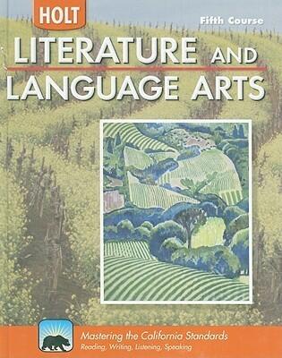 Literature and Language Arts, Grade 11: Holt Literature and Language Arts California