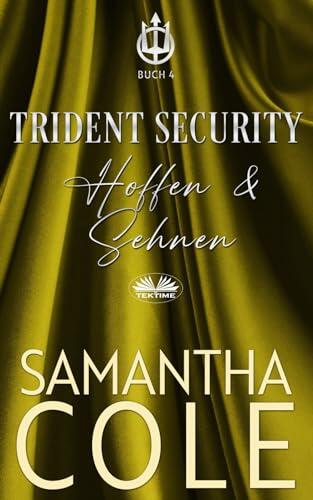 Trident Security: Hoffen & Sehnen (Trident Security Buch 4)
