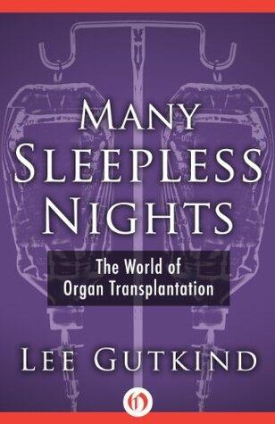 Many Sleepless Nights: The World of Organ Transplantation