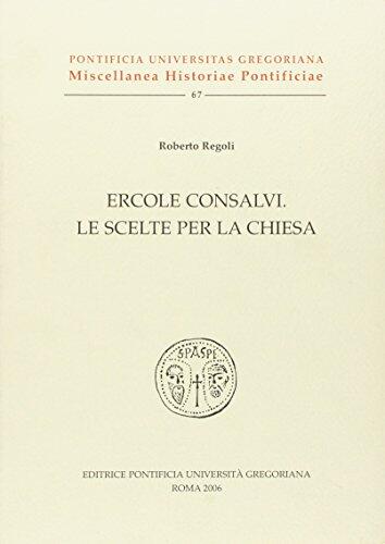Ercole Consalvi Le Scelte Per La Chiesa