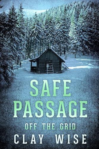 Safe Passage: Off the Grid (Une saga dystopique et post-apocalyptique après un EMP t. 2)