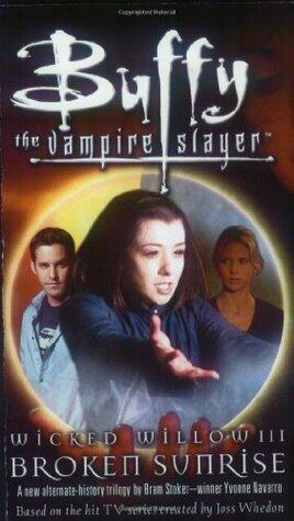 Buffy the Vampire Slayer: Wicked Willow III - Broken Sunrise