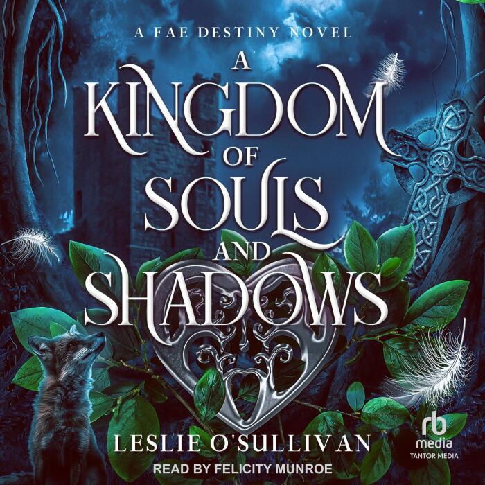 A Kingdom of Souls and Shadows: Fae Destiny, Book 1