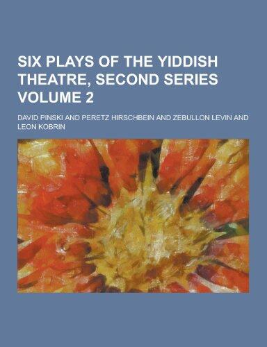 Six Plays of the Yiddish Theatre, Second Series Volume 2