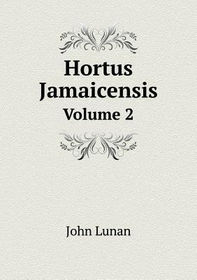 Hortus Jamaicensis Volume 2