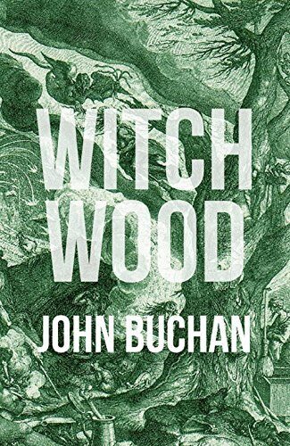 Witch Wood (Annotated): With Biographical Introduction