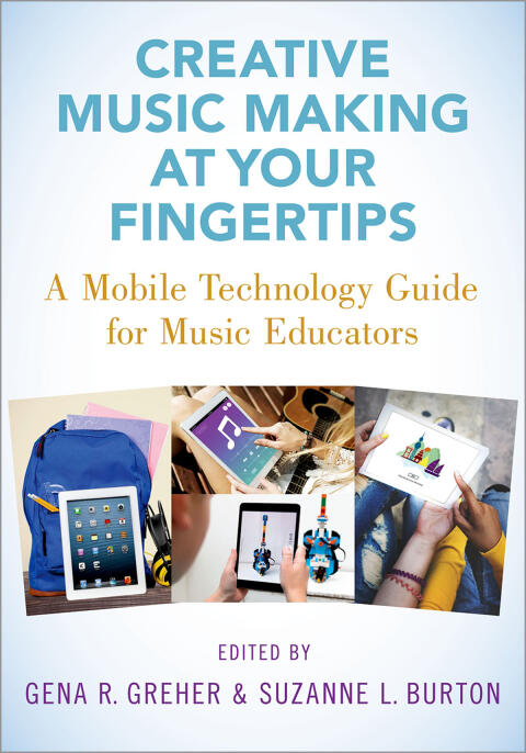 Create Music Making at Your Fingertips (C): A Mobile Technology Guide for Music Educators
