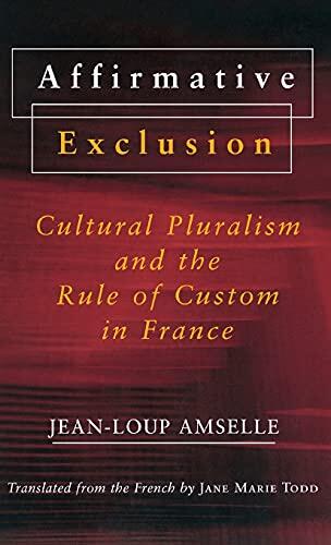 Affirmative Exclusion: Cultural Pluralism and the Rule of Custom in France