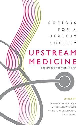 Upstream Medicine: Doctors for a Healthy Society