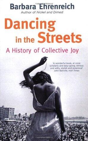 Dancing In The Streets: A History Of Collective Joy