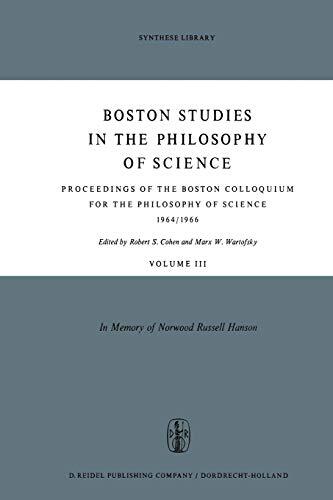 Proceedings of the Boston Colloquium for the Philosophy of Science 1964/1966: In Memory of Norwood Russell Hanson