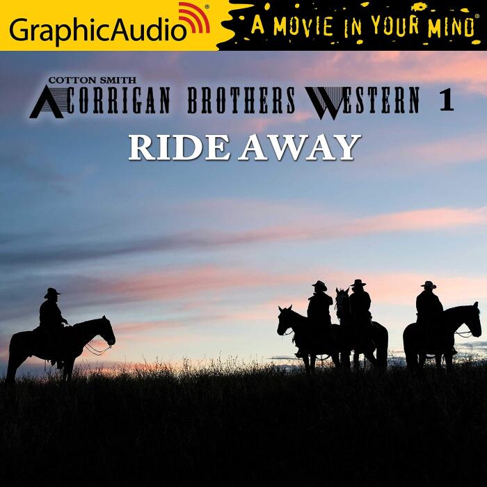 Ride Away [Dramatized Adaptation]: A Corrigan Brothers Western, Book 1