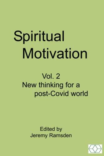 Spiritual Motivation Vol. 2: New thinking for a post-Covid world