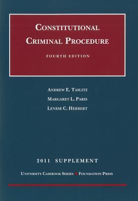 Constitutional Criminal Procedure, 4th, 2011 Supplement