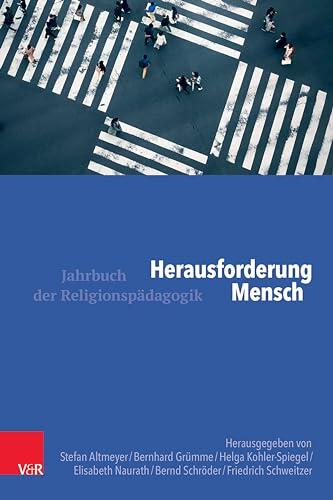 Herausforderung Mensch (Jahrbuch der Religionspädagogik (JRP) 392023)