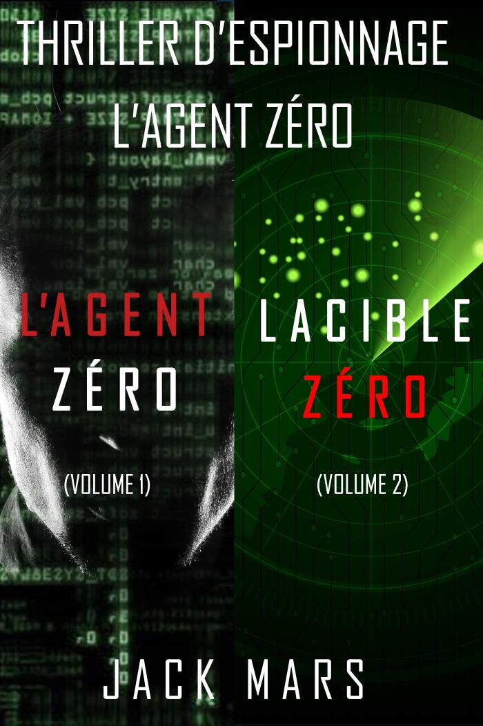 Pack Thriller d’Espionnage l’Agent Zéro : L’Agent Zéro (#1) et La Cible Zéro (#2) (Un Thriller d’Espionnage de L'Agent Zéro)