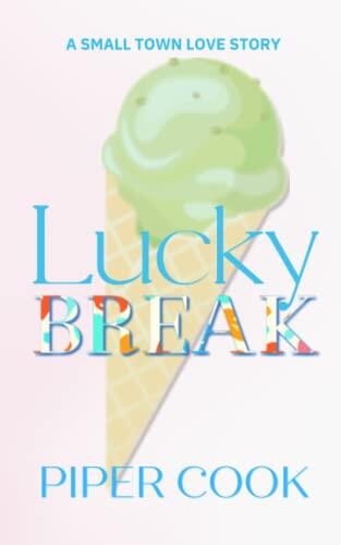 Lucky Break: Small Town Love Story