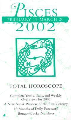 Total Horoscopes 2002: Pisces