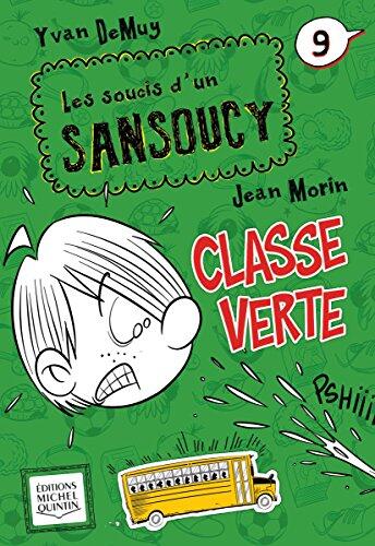 Classe verte (Les soucis d'un Sansoucy t. 9)