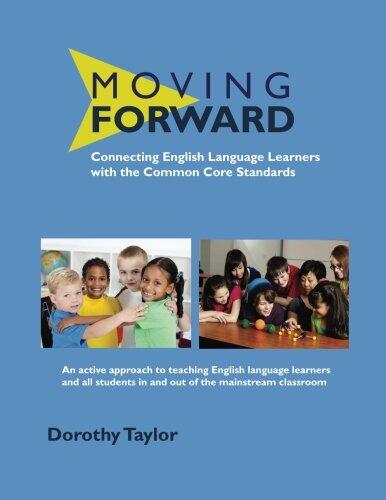 Moving Forward: Connecting English Language Learners with the Common Core Standards