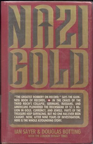 Nazi Gold: The Story of the World's Greatest Robbery--And Its Aftermath