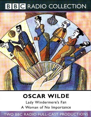 Lady Windermere's Fan / A Woman of No Importance