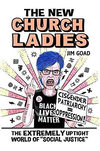 The New Church Ladies: The Extremely Uptight World of 'Social Justice'
