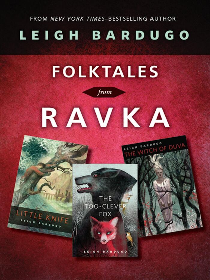 Folktales from Ravka: Little Knife, The Too-Clever Fox, The Witch of Duva