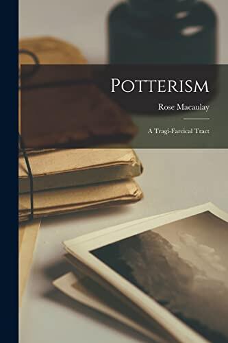 Potterism: A Tragi-Farcical Tract