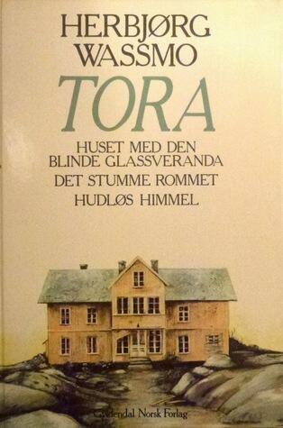 Tora : Huset med den blinde glassveranda / Det Stumme rommet / Hudløs himmel