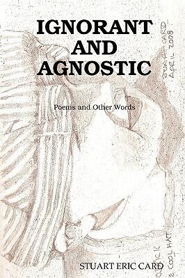 Ignorant and Agnostic