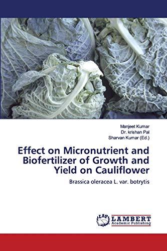 Effect on Micronutrient and Biofertilizer of Growth and Yield on Cauliflower: Brassica Oleracea L. Var. Botrytis
