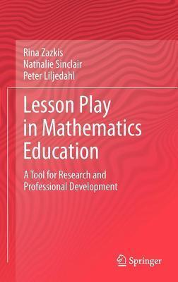 Lesson Play in Mathematics Education: : A Tool for Research and Professional Development