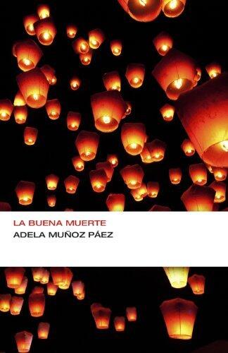 La Buena Muerte: Eutanasia Para Profanos