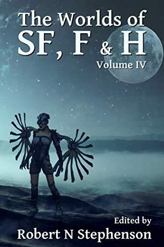 The Worlds of SF, F & H (Volume IV)