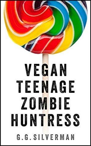 Vegan Teenage Zombie Huntress