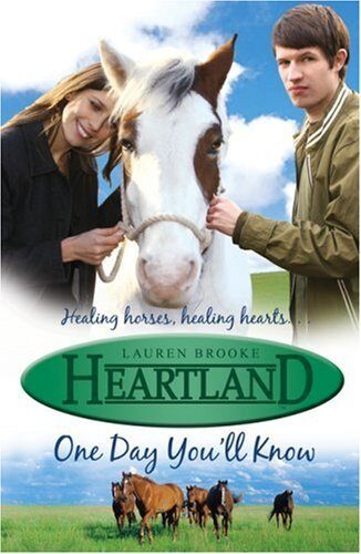 One Day You'll Know (Heartland) by Lauren Brooke
