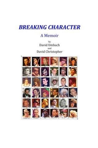 Breaking Character - A Memoir: B&W version