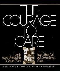 The Courage to Care : Rescuers of Jews During the Holocaust