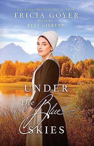 Under the Blue Skies (A Big Sky Amish Novel)