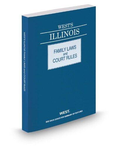West's® Illinois Family Laws and Court Rules, 2013 ed.