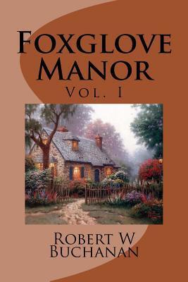 Foxglove Manor: Vol. I