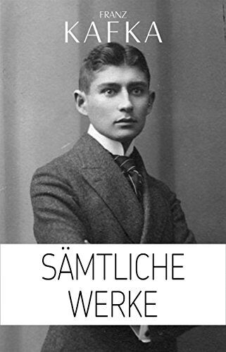 Franz Kafka: Sämtliche Werke