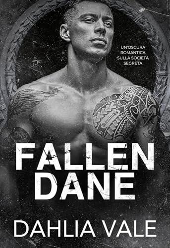 Fallen Dane: Un'oscura romantica sulla società segreta (I miliardari oscuri Vol. 1)