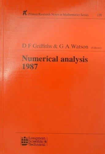 Pitman Research Notes in Mathematics Series: Numerical Analysis 1987