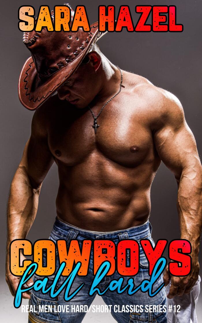 Cowboys Fall Hard: An OTT Curvy Instalove Older Man Younger Woman Short Cowboy Romance Story